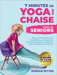 7 Minutes de Yoga sur Chaise pour les Seniors - Dorian Ritter (2023)