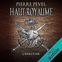 Pierre Pevel - Haut-Royaume 2 - L’Héritier (2019)