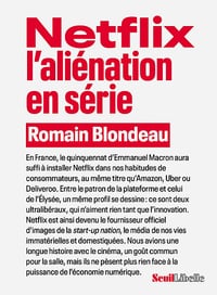 Netflix, l'aliénation en série - Romain Blondeau (2022)