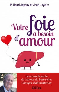 Votre foie a besoin d'amour - Jean Joyeux, Henri Joyeux (2020)