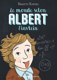 Le monde selon Albert Einstein - Brigitte Kernel (2021)