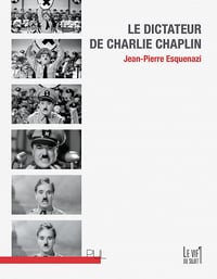 Jean-Pierre Esquenazi - Le Dictateur de Charlie Chaplin (2022)