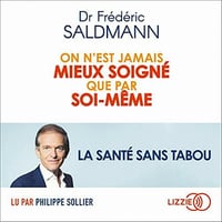 On n'est jamais mieux soigné que par soi-même - Frédéric Saldmann (2020)