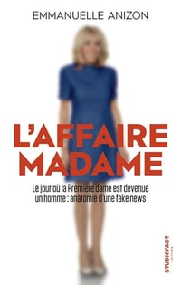 L'affaire Madame : Anatomie d’une fake news - Emmanuelle Anizon (2024)