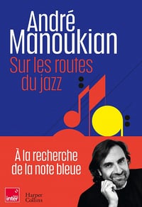 Sur les routes du jazz - André Manoukian (2022)