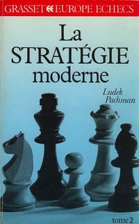 La stratégie moderne aux échecs - Tome 2 - Ludek Pachman
