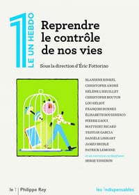 Reprendre le contrôle de nos vies - Eric Fottorino et Collectif (2022)