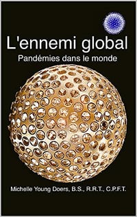 L’ennemi global Pandémies dans le monde - Michelle Young Doers BS RRT (2020)