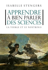 Apprendre à bien parler des sciences : La vierge et le neutrino - Isabelle Stengers (2023)