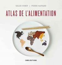 Atlas de l'alimentation - Gilles Fumey, Pierre Raffard