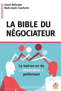 La bible du négociateur: Le tout-en-un du dealmaker performant - Marie-Josée Couchaere