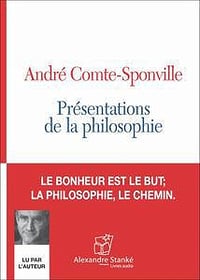 Présentations de la philosophie - André Comte-Sponville