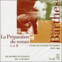 La Préparation du roman (I et II) Roland Barthes (2003)