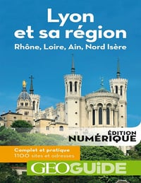 GeoGuide - Lyon et sa région - Rhône, Loire, Ain, Nord Isère - Collectif
