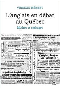 Virginie Hébert, "L'anglais en débat au Québec : Mythes et cadrages" (2021)
