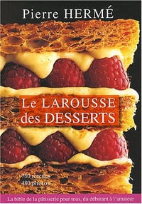 Le Larousse des desserts - Pierre Hermé