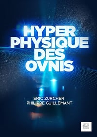 Hyperphysique des Ovnis - Philippe Guillemant (2025)