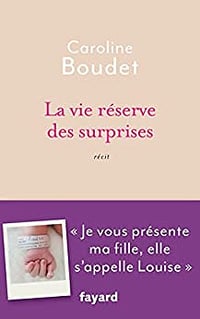 La vie réserve des surprises - Caroline Boudet