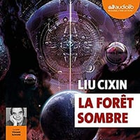 Liu Cixin - Le Problème à trois corps 2 - La Forêt sombre (2019)
