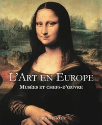 L’art en Europe : Musées et Chefs-D’oeuvre