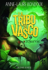 La Tribu de Vasco. Tome 3 - La Survie - Anne-Laure Bondoux