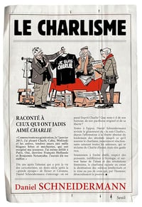 Le Charlisme : Raconté à ceux qui ont jadis aimé Charlie - Daniel Schneidermann (2025)