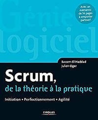 Scrum de la théorie à la pratique: Initiation - Perfectionnement - Agilité (2017)