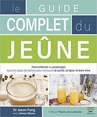 Le guide complet du jeûne - Jason Fung et Jimmy Moore