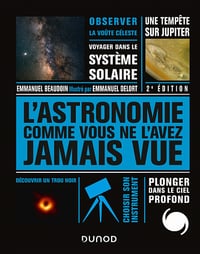 L'Astronomie comme vous ne l'avez jamais vue - 2e éd. - Emmanuel Beaudoin (2020)