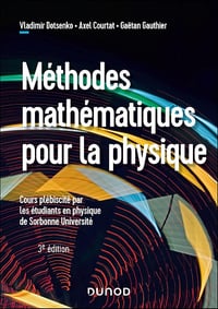 Vladimir Dotsenko, Axel Courtat, Gaetan Gauthier - Méthodes mathématiques pour la physique - 3e éd. (2025)