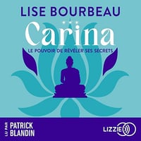 Carina - Le pouvoir de révéler ses secrets: Série Arissiel, Vol. 3 - Lise Bourbeau (2026)