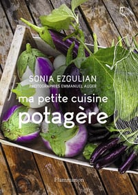 Ma petite cuisine potagère - Sonia Ezgulian (2021)