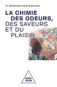 La Chimie des odeurs, des saveurs et du plaisir - Bernard Sablonnière (2023)