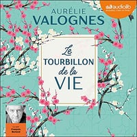 Le Tourbillon de la vie: Suivi d'un entretien avec l'écrivaine - Aurélie valognes (2021)
