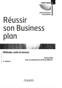 Réussir son business plan : méthodes, outils et astuces - Brault, David; Sion, Michel
