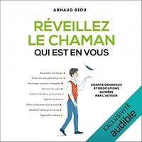 Réveillez le chaman qui est en vous - Arnaud Riou (2020)