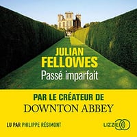 Julian Fellowes - Passé imparfait (2019)