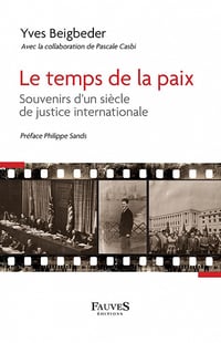 Le temps de la paix : Souvenir d'un siècle de justice internationale - Yves Beigbeder (2022)