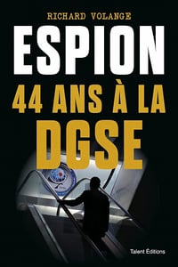 Espion 44 ans à la DGSE - Richard Volange (2023)