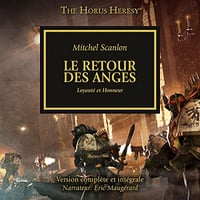 Le Retour des Anges - Loyauté et Honneur: The Horus Heresy 6 - Mitchel Scanlon (2023)