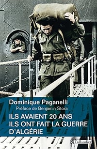Ils avaient 20 ans. Ils ont fait la guerre d’Algérie - Dominique Paganelli
