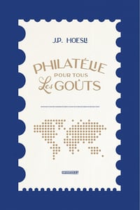 Philatélie pour tous les goûts - Johannes Peter Hoesli (2022)