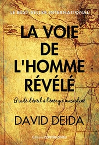 La voie de l'homme révélé - Guide d'éveil à l'énergie masculine - David Deida (2023)