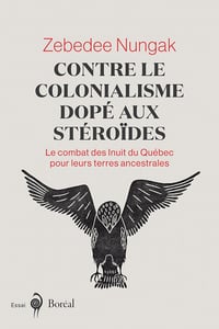 Zebedee Nungak - Contre le colonialisme dopé aux stéroïdes