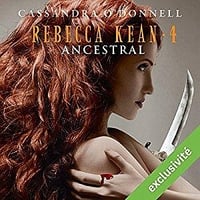 Rebecca Kean (Tome 4) - Ancestral