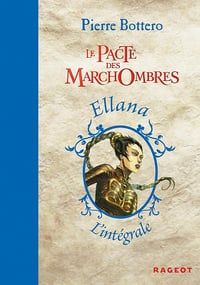 L'intégrale Le Pacte des marchombres - Pierre Bottero (2012)