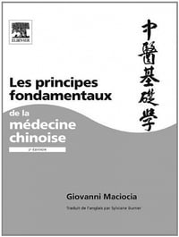 Les principes fondamentaux de la médecine chinoise - Giovanni Maciocia