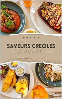 Eric Olivier, ID Créations - Saveurs Créoles: Recettes de cuisine traditionnelle Antillaise (2024)