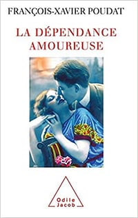François-Xavier Poudat, "La dépendance amoureuse : Quand le sexe et l'amour deviennent des drogues"