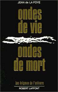 Ondes de vie, ondes de mort - Jean de La Foye